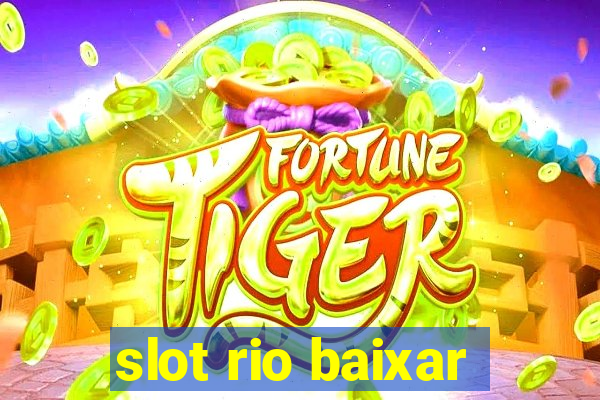 slot rio baixar