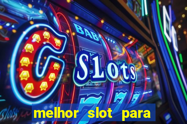 melhor slot para ganhar dinheiro 2023