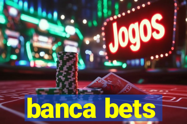 banca bets