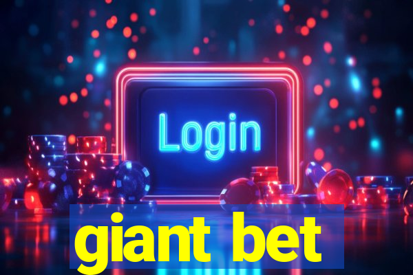 giant bet