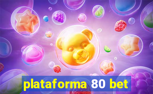 plataforma 80 bet