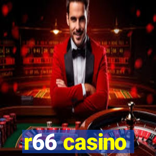 r66 casino