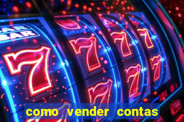 como vender contas de jogos