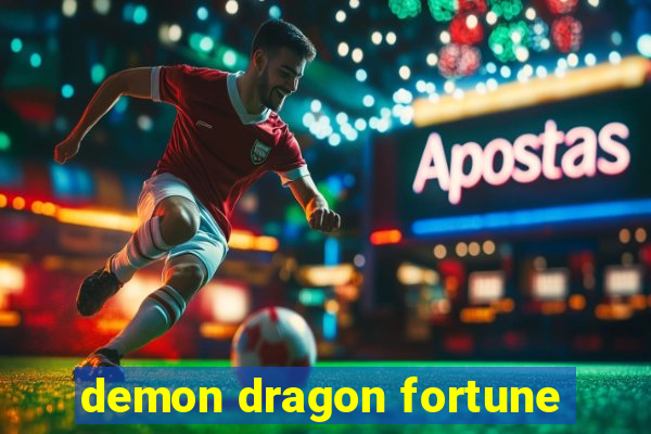 demon dragon fortune