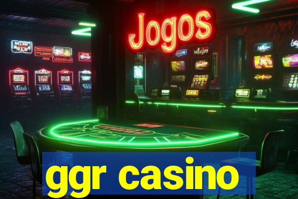 ggr casino