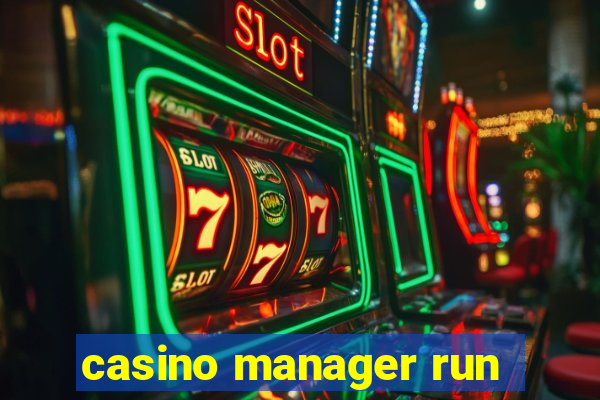 casino manager run