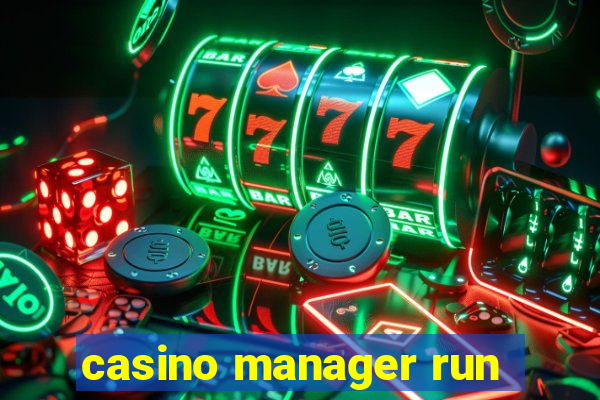 casino manager run