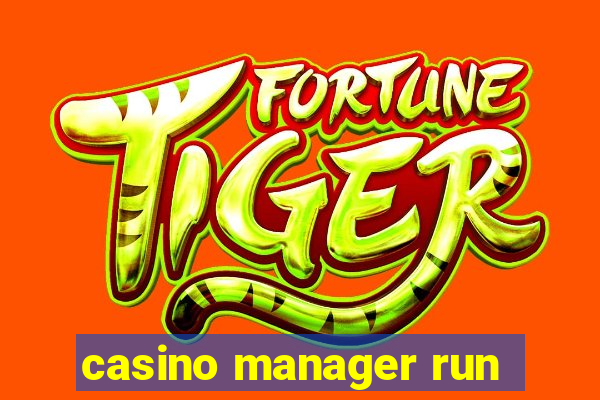 casino manager run