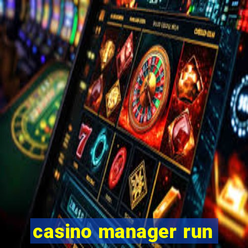 casino manager run