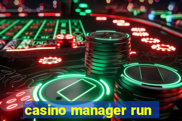 casino manager run