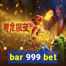 bar 999 bet