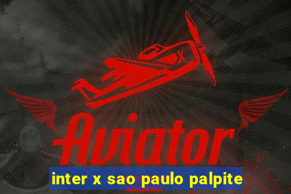 inter x sao paulo palpite