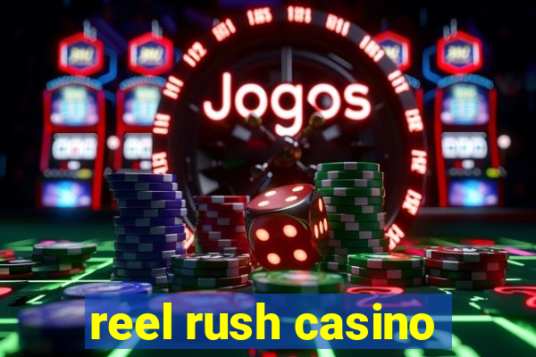 reel rush casino