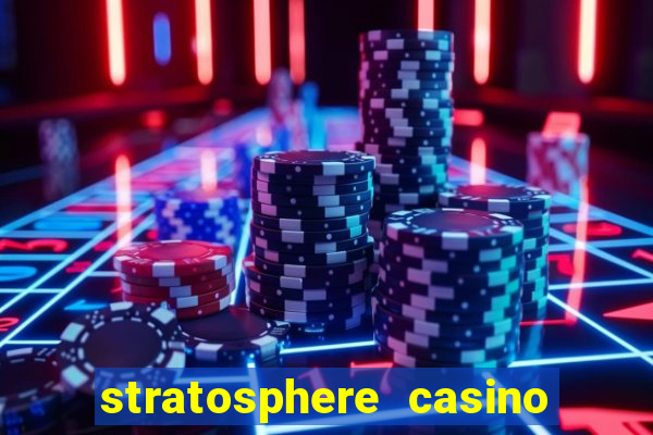 stratosphere casino hotel & tower las vegas