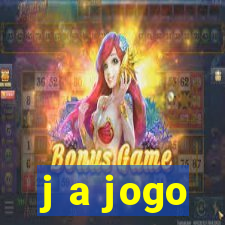 j a jogo