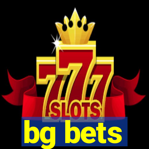 bg bets