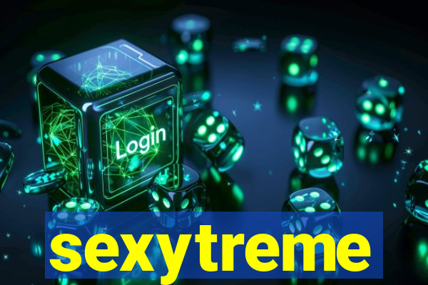 sexytreme