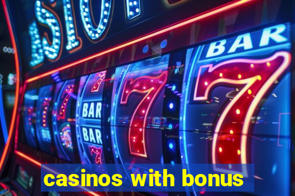 casinos with bonus