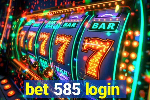 bet 585 login