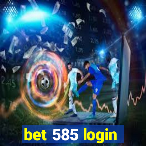 bet 585 login