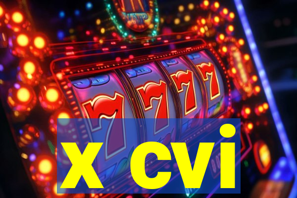 x cvi