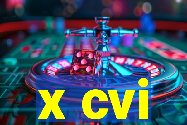 x cvi