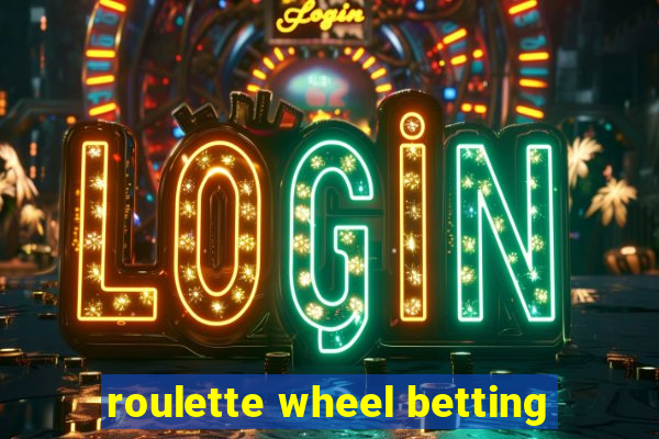 roulette wheel betting