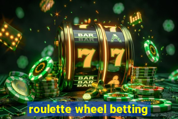 roulette wheel betting