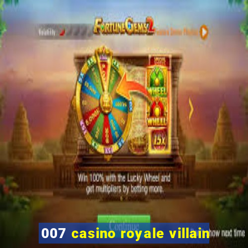 007 casino royale villain