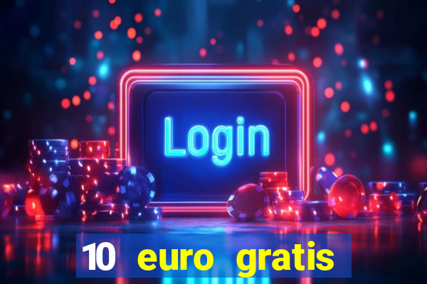 10 euro gratis speelgeld casino