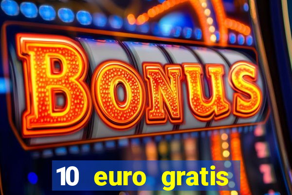 10 euro gratis speelgeld casino