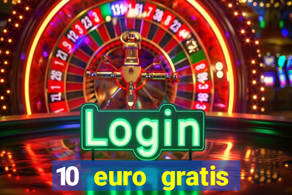 10 euro gratis speelgeld casino