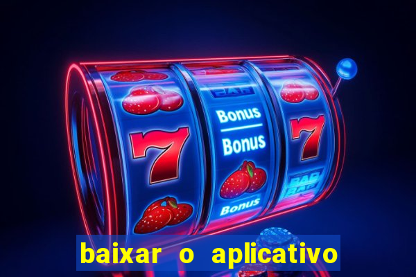 baixar o aplicativo do jogo