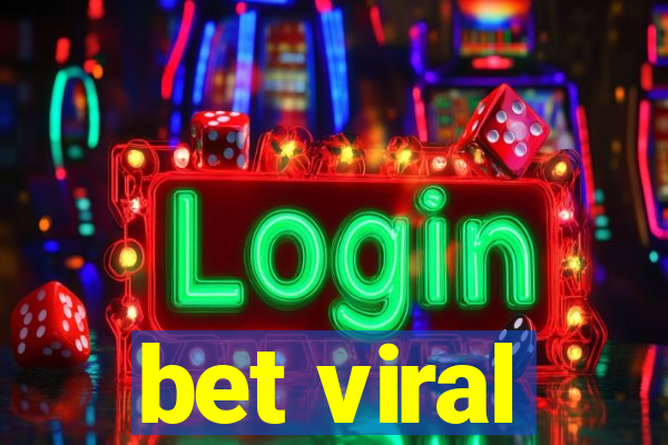 bet viral