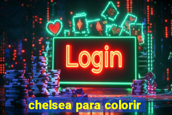 chelsea para colorir