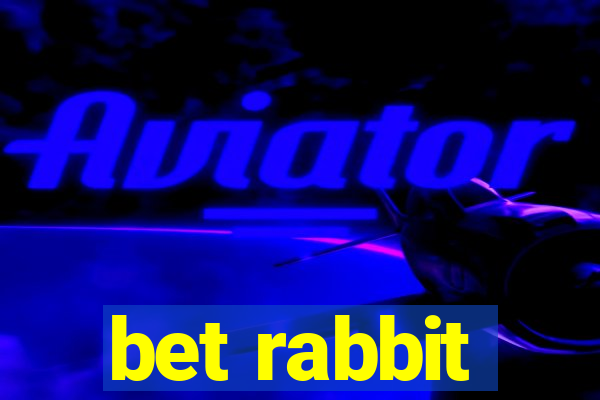 bet rabbit