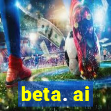 beta. ai