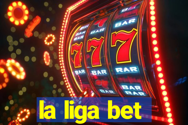 la liga bet