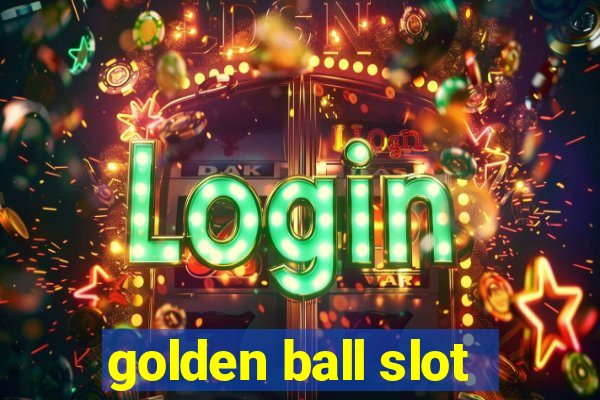 golden ball slot