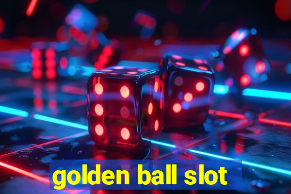 golden ball slot