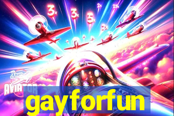 gayforfun