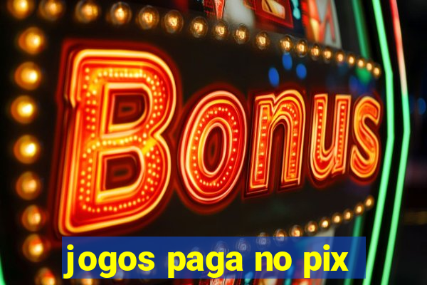 jogos paga no pix