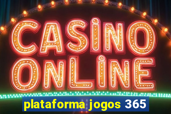 plataforma jogos 365