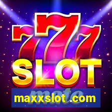 maxxslot .com