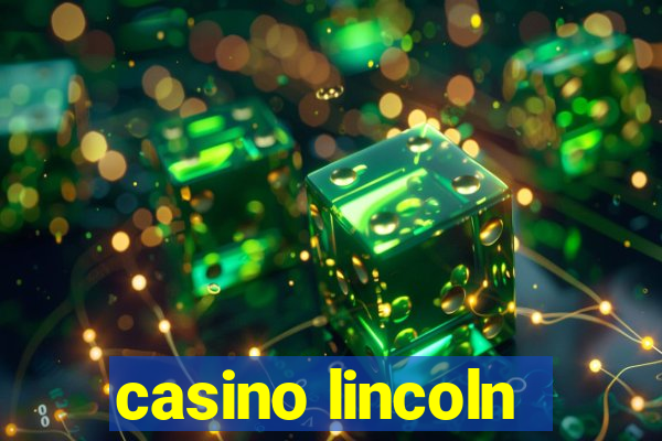 casino lincoln