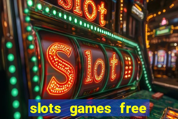 slots games free no download