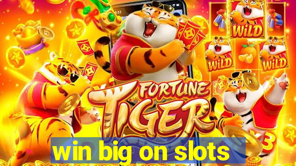 win big on slots