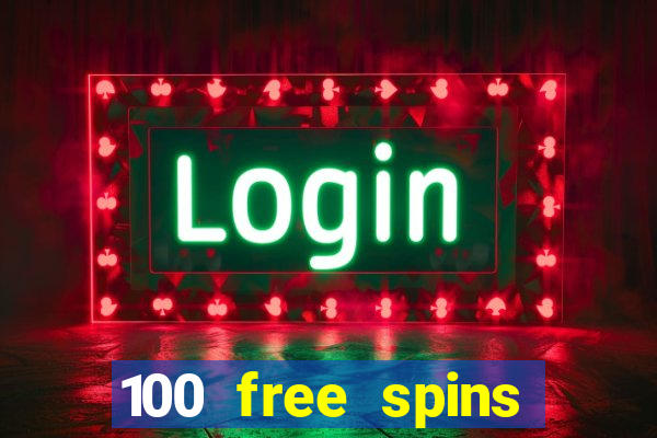 100 free spins casino no deposit