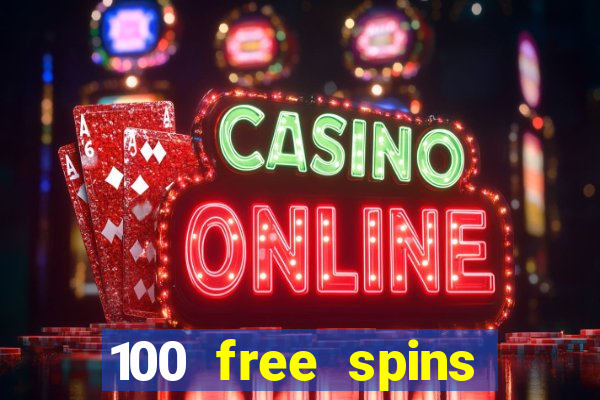 100 free spins casino no deposit