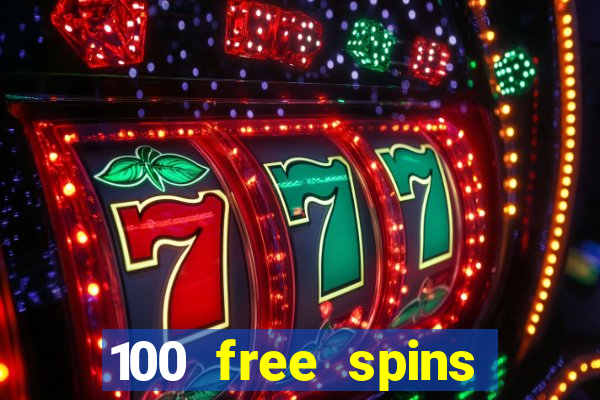 100 free spins casino no deposit